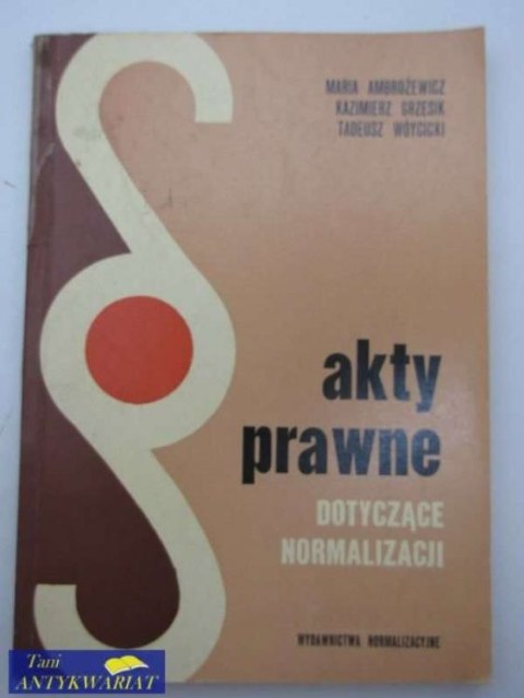 AKTY PRAWNE DOTYCZĄCE NORMALIZACJI