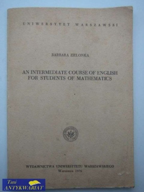 AN INTERMEDIATE COURSE OF ENGLISH FOR STUDENTS OF MATHE