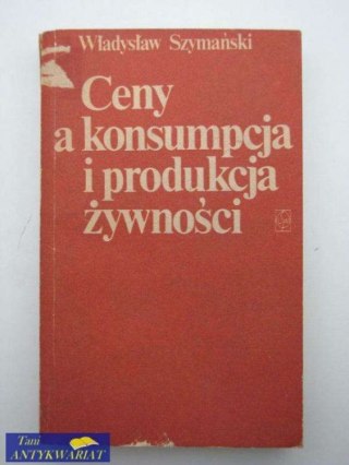CENY A KONSUMPCJA I PRODUKCJA ŻYWNOŚCI