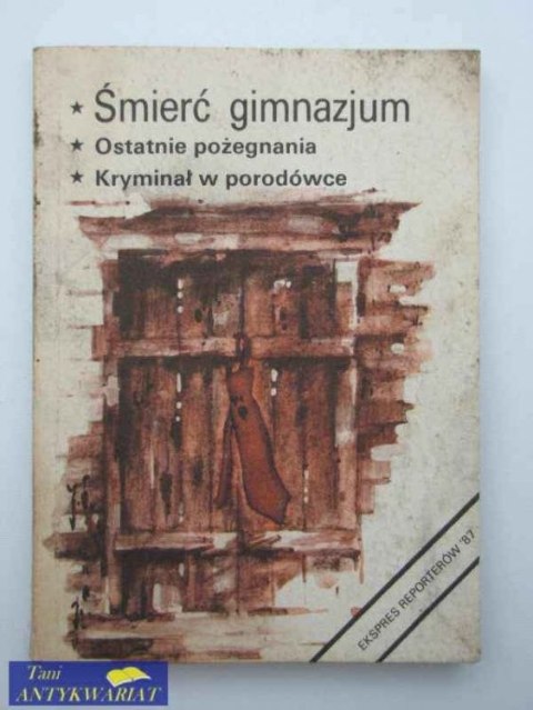 EKSPRES REPORTERÓW '87 - ŚMIERĆ GIMNAZJOM..