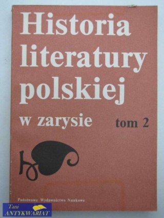HISTORIA LITERATURY POLSKIEJ W ZARYSIE T. 2