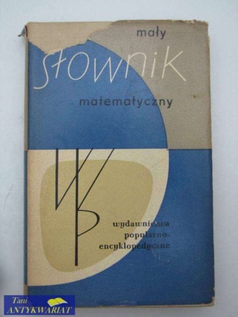 MAŁY SŁOWNIK MATEMATYCZNY