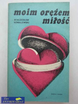 MOIM ORĘŻEM MIŁOŚĆ
