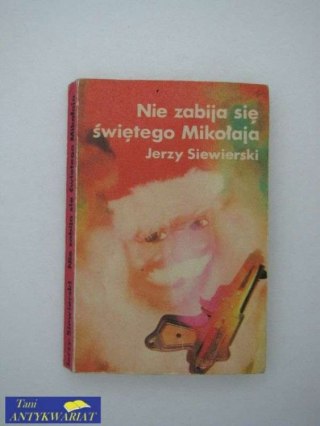 NIE ZABIJA SIĘ ŚWIĘTEGO MIKOŁAJA