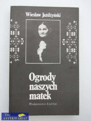 OGRODY NASZYCH MATEK