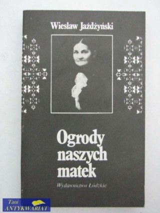 OGRODY NASZYCH MATEK