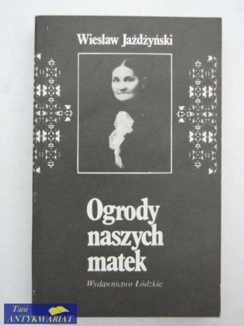 OGRODY NASZYCH MATEK