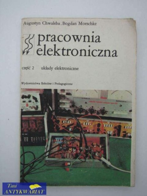 PRACOWNIA ELEKTRONICZNA CZ.2 UKŁADY ELEKTRONICZNE