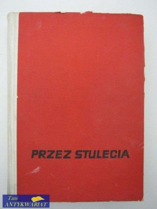 PRZEZ STULECIA OPOWIADANIA Z HISTORII POLSKI
