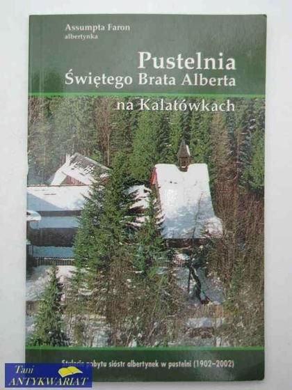PUSTELNIA ŚWIĘTEGO BRATA ALBERTA W KALATÓWKACH