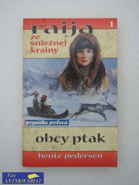 RAIJA ZE ŚNIEŻNEJ KRAINY OBCY PTAK RAIJA ZE ŚNIEŻNEJ KRAINY OBCY PTAK