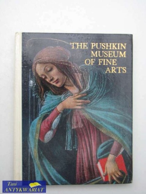 THE PUSHKIN MUSEUM OF FINE ARTS THE PUSHKIN MUSEUM OF FINE ARTS