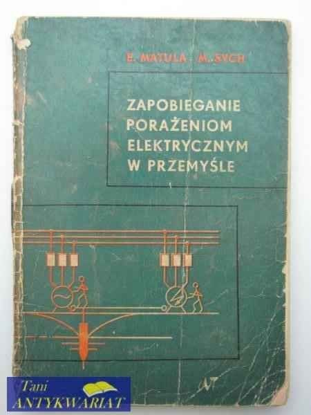 ZAPOBIEGANIE PORAŻENIOM ELEKTRYCZNYM W PRZEMYŚLE