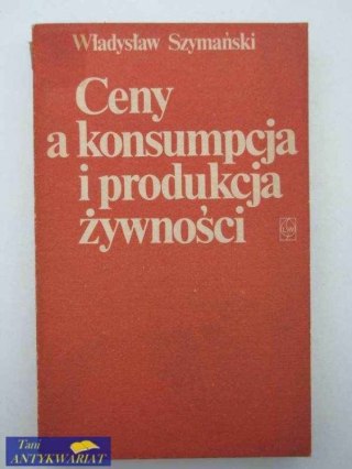 CENY A KONSUMPCJA I PRODUKCJA ŻYWNOŚCI