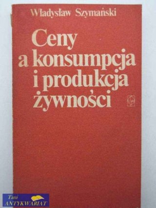 CENY A KONSUMPCJA I PRODUKCJA ŻYWNOŚCI
