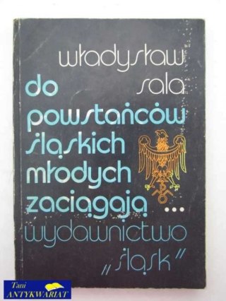 DO POWSTAŃCÓW ŚLĄSKICH MŁODYCH ZACIĄGAJĄ