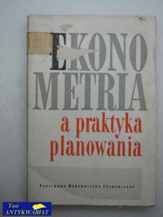 EKONOMETRIA A PRAKTYKA PLANOWANIA