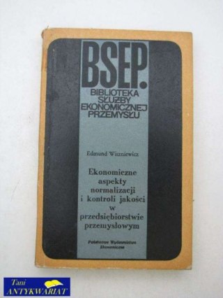 EKONOMICZNE ASPEKTY NORMALIZACJI I KONTROLI JAKOŚCI