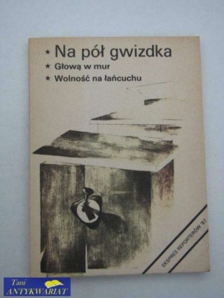 NA POŁ GWIZDKA GŁOWĄ W MUR