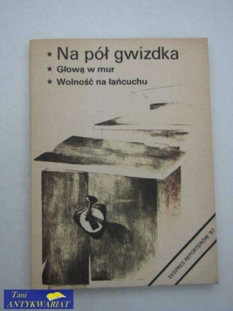NA POŁ GWIZDKA GŁOWĄ W MUR