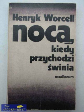 NOCĄ KIEDY PRZYCHODZI ŚWINIA