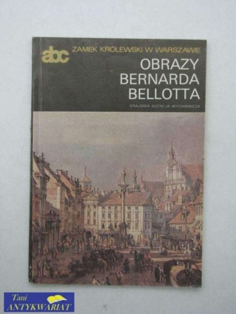 OBRAZY BERNARDA BELLOTTA