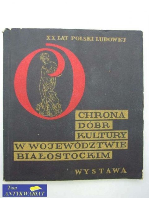OCHRONA DÓBR KULTURY W WOJEWÓDZTWIE BIAŁOSTOCKIM