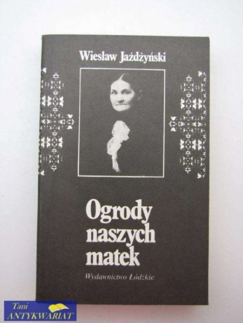 OGRODY NASZYCH MATEK OGRODY NASZYCH MATEK