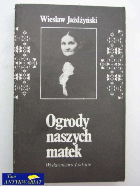 OGRODY NASZYCH MATEK