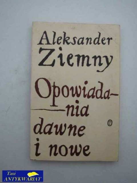 OPOWIADANIA DAWNE I NOWE