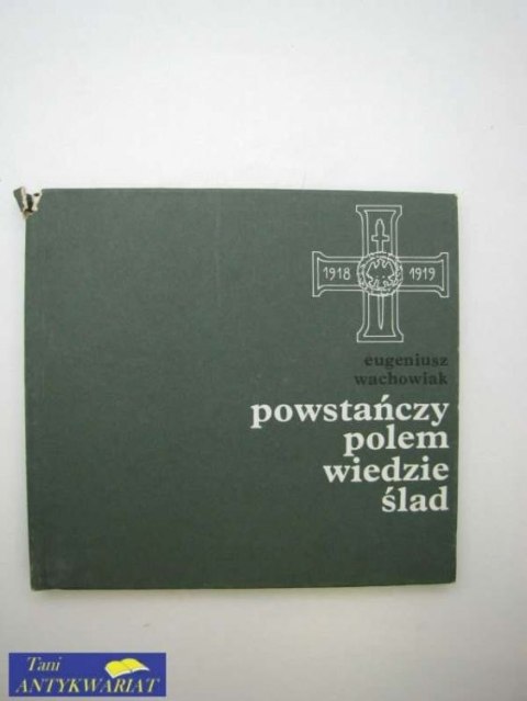 POWSTAŃCZY POLEM WIEDZIE ŚLAD