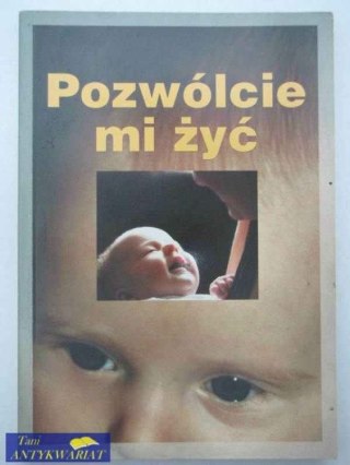 POZWÓLCIE MI ŻYĆ