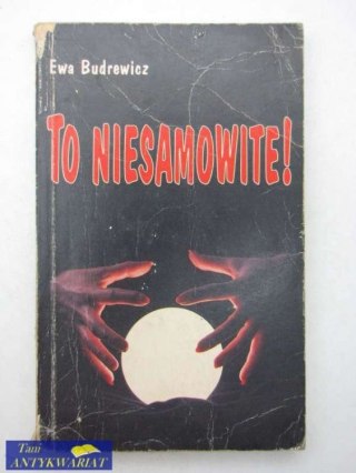 TO NIESAMOWITE!