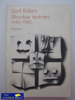 WROCŁAW TEATRALNY 1945-1980