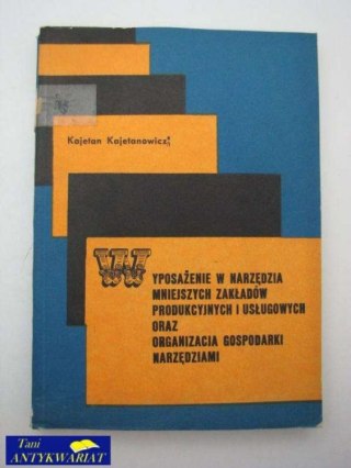 WYPOSAŻENIE W NARZĘDZIA MNIEJSZYCH ZAKŁADÓW PRODUKC....