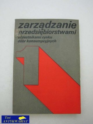 ZARZĄDZANIE PRZEDSIĘBIORSTWAMI TOM I