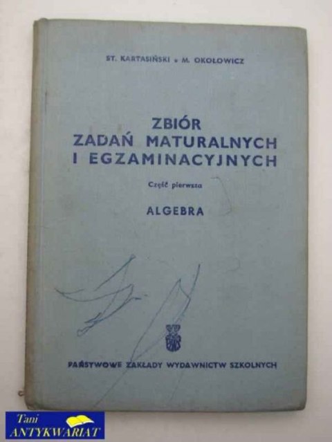 ZBIÓR ZADAŃ MATURALNYCH I EGZAMINACYJNYCH CZĘŚĆ PIERWSZ