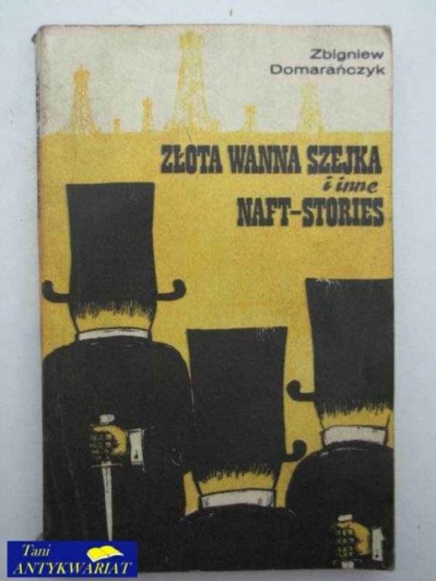 ZŁOTA WANNA SZEJKA I INNE NAFT-STORIES