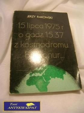 15 LIPCA 1975 O GODZ 15.37 Z KOSMODROMU BAJKONUR