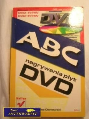 ABC NAGRYWANIA PŁYT DVD -BARTOSZ DANOWSKI