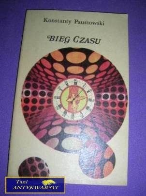 BIEG CZASU- Konstanty Paustowski BIEG CZASU- Konstanty Paustowski