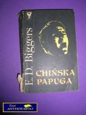 CHIŃSKA PAPUGA - E. D. Biggers CHIŃSKA PAPUGA - E. D. Biggers