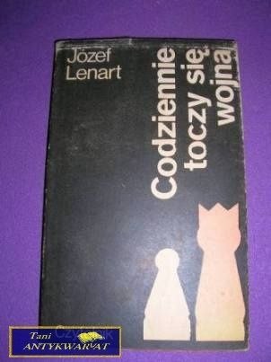 CODZIENNIE TOCZY SIĘ WOJNA- J. Lenart
