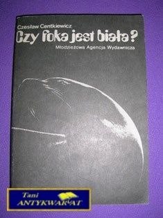 CZY FOKA JEST BIAŁA?Cz.Centkiewicz