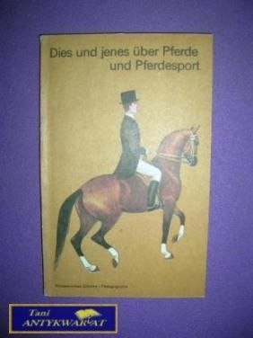 DIES UND JENES UBER PFERDE UND PFERDESPORT DIES UND JENES UBER PFERDE UND PFERDESPORT