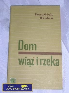 DOM WIĄZA I RZEKA- FRANTISEK HRUBIN