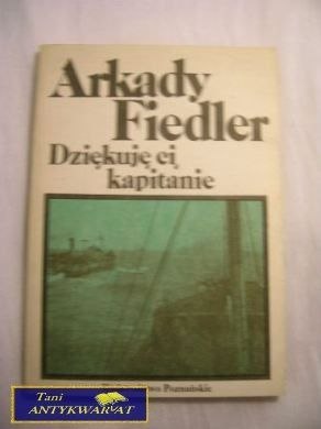 DZIĘKUJĘ CI KAPITANIE- ARKADY FIEDLER