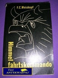 HIMMEL FAHRTSKOMMANDO-F.C.Weiskopf