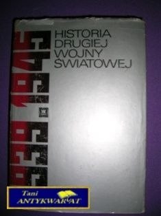 HISTORIA DRUGIEJ WOJNY ŚWIATOWEJ 1939-1945r. T.2 HISTORIA DRUGIEJ WOJNY ŚWIATOWEJ 1939-1945r. T.2