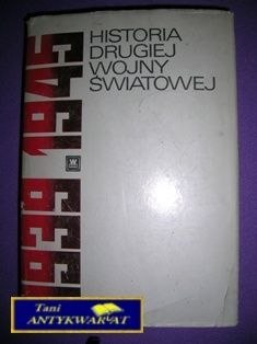 HISTORIA DRUGIEJ WOJNY ŚWIATOWEJ 1939-1945r. T.4 HISTORIA DRUGIEJ WOJNY ŚWIATOWEJ 1939-1945r. T.4